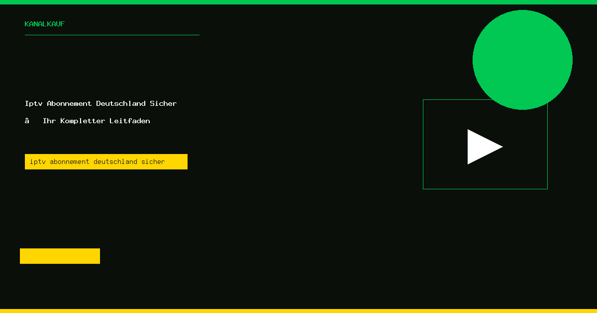 iptv abonnement deutschland sicher KanalKauf